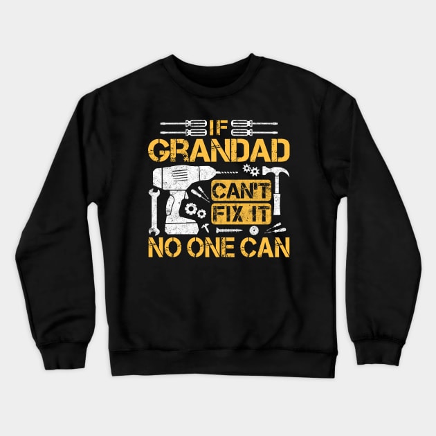If Grandad Can't Fix It No One Can Mechanic Funny Family Fixer Mechanic Crewneck Sweatshirt by WordWeaveTees
